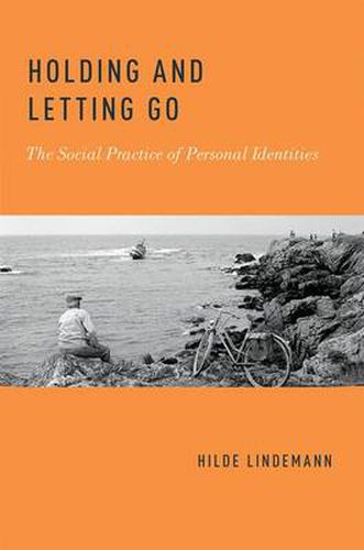 Cover image for Holding and Letting Go: The Social Practice of Personal Identities