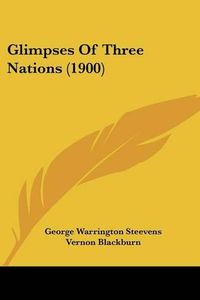 Cover image for Glimpses of Three Nations (1900)