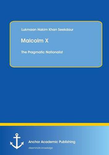 Cover image for Malcolm X: The Pragmatic Nationalist