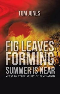 Cover image for Fig Leaves Forming Summer Is Near: verse by verse study of Revelation