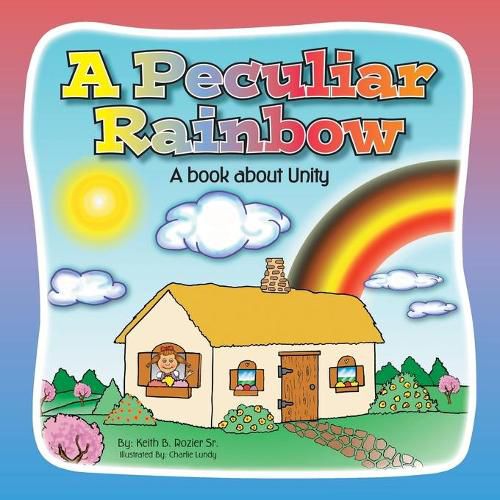 Cover image for A Peculiar Rainbow: A Book About Unity