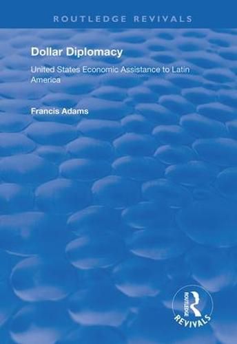 Cover image for Dollar Diplomacy: United States economic assistance to Latin America