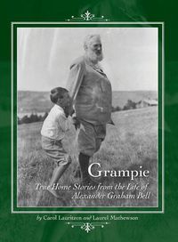 Cover image for Grampie: True Home Stories from the Life of Alexander Graham Bell