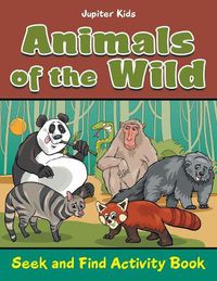 Cover image for Animals of the Wild: Seek and Find Activity Book