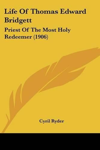 Life of Thomas Edward Bridgett: Priest of the Most Holy Redeemer (1906)