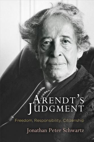 Cover image for Arendt's Judgment: Freedom, Responsibility, Citizenship