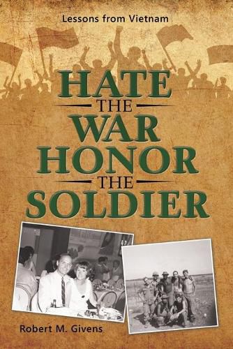 Cover image for Hate the War Honor the Soldier: Lessons from Vietnam