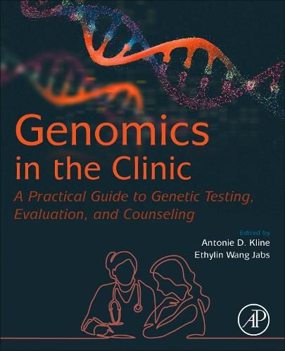 Cover image for Genomics in the Clinic: A Practical Guide to Genetic Testing, Evaluation, and Counseling