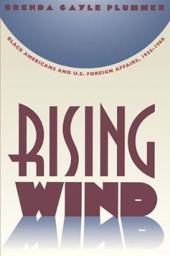 Cover image for Rising Wind: Black Americans and U.S. Foreign Affairs, 1935-1960