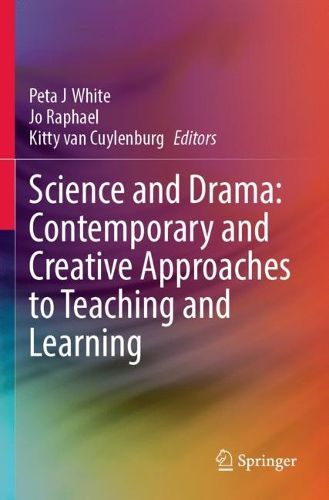 Cover image for Science and Drama: Contemporary and Creative Approaches to Teaching and Learning