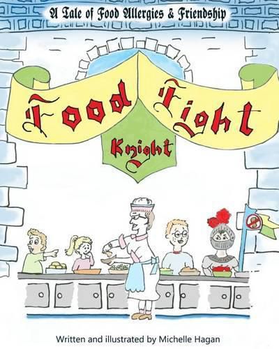 Cover image for Food Fight Knight: A Tale of Food Allergies and Friendship