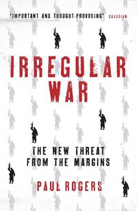 Cover image for Irregular War: The New Threat from the Margins