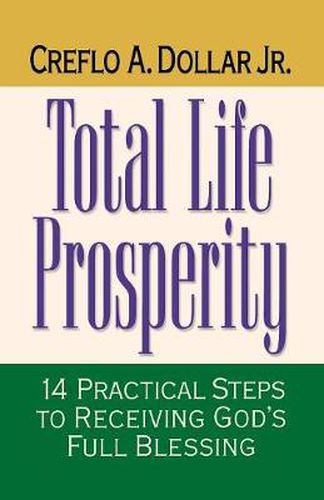 Cover image for Total Life Prosperity: 14 Practical Steps to Receiving God's Full Blessing