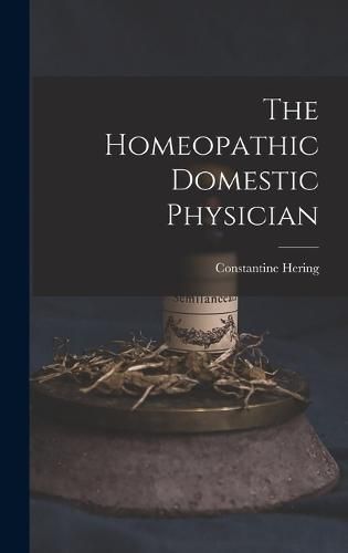 Cover image for The Homeopathic Domestic Physician