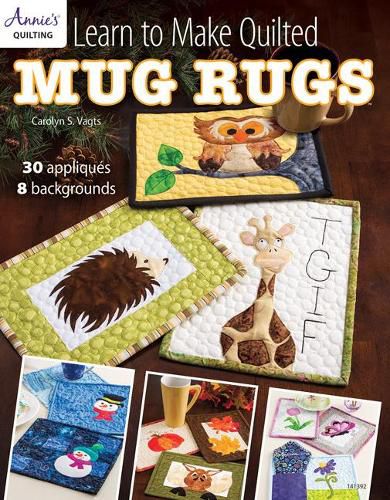 Cover image for Learn to Make Quilted Mug Rugs: 30 Appliques 8 Backgrounds