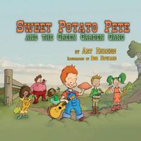Cover image for Sweet Potato Pete and the Green Garden Gang