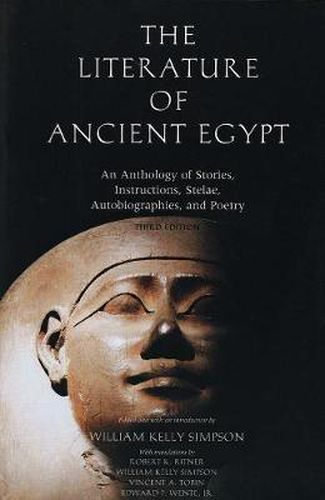 Cover image for The Literature of Ancient Egypt: An Anthology of Stories, Instructions, Stelae, Autobiographies, and Poetry