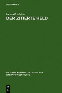 Cover image for Der Zitierte Held: Studien Zur Intertextualitat in Wilhelm Raabes Roman Das Odfeld