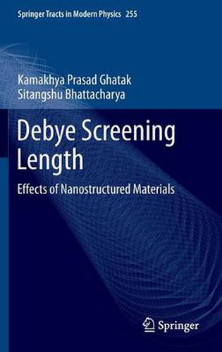 Cover image for Debye Screening Length: Effects of Nanostructured Materials