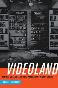 Cover image for Videoland: Movie Culture at the American Video Store