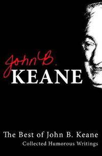 Cover image for Best Of John B Keane: Collected Humorous Writings