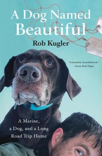 Cover image for A Dog Named Beautiful: A Marine, a Dog, and a Long Road Trip Home