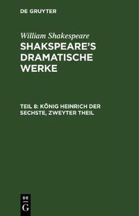 Cover image for Koenig Heinrich der Sechste, Zweyter Theil