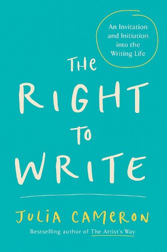 Cover image for The Right to Write: An Invitation and Initiation into the Writing Life