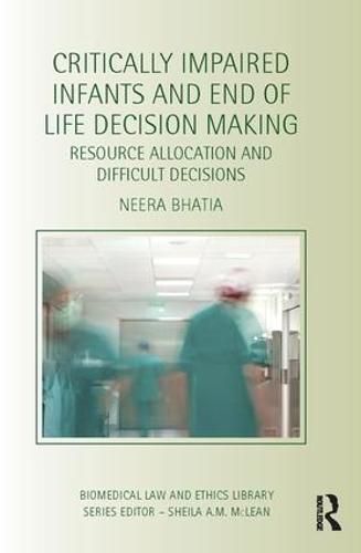 Cover image for Critically Impaired Infants and End of Life Decision Making: Resource Allocation and Difficult Decisions