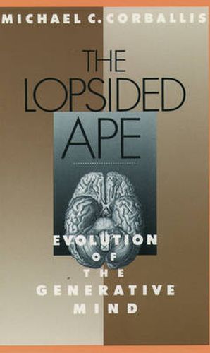 Cover image for The Lopsided Ape: Evolution of the Generative Mind