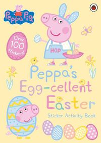 Cover image for Peppa Pig: Peppa's Egg-cellent Easter Sticker Activity Book