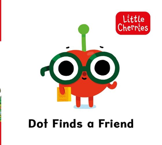 Cover image for Little Cherries Book 3: Dot Finds a Friend