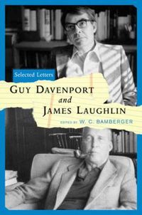 Cover image for Guy Davenport and James Laughlin: Selected Letters