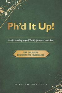 Cover image for Ph'd It Up!!!
