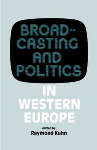 Cover image for Broadcasting and Politics in Western Europe