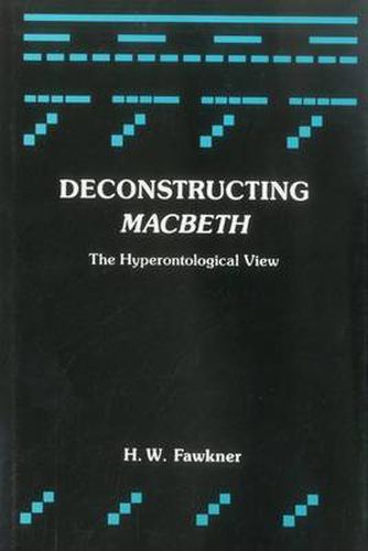 Cover image for Deconstructing Macbeth: The Hyperontological View