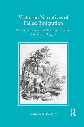 Cover image for Victorian Narratives of Failed Emigration: Settlers, Returnees, and Nineteenth-Century Literature in English