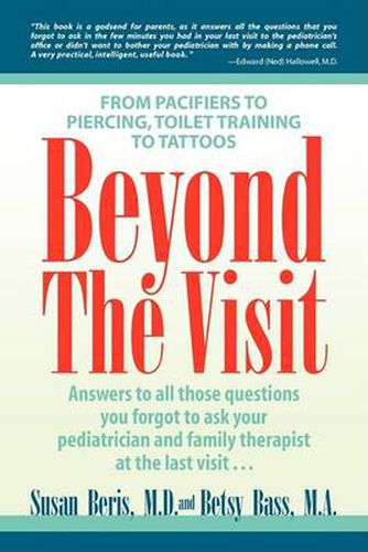 Cover image for Beyond the Visit: From Pacifiers to Piercing, Toilet Training to Tattoos