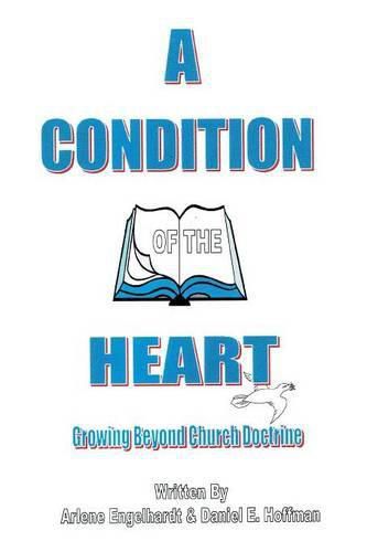 Cover image for A Condition of the Heart: Growing Beyond Church Doctrine