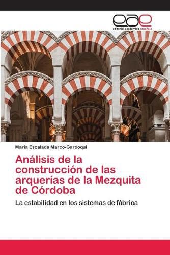 Cover image for Analisis de la construccion de las arquerias de la Mezquita de Cordoba