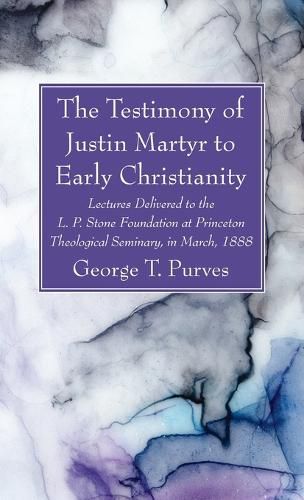 The Testimony of Justin Martyr to Early Christianity