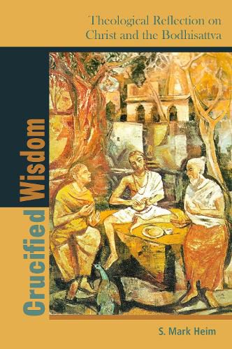 Cover image for Crucified Wisdom: Theological Reflection on Christ and the Bodhisattva