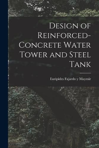 Cover image for Design of Reinforced-concrete Water Tower and Steel Tank