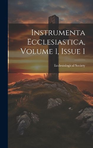 Cover image for Instrumenta Ecclesiastica, Volume 1, Issue 1