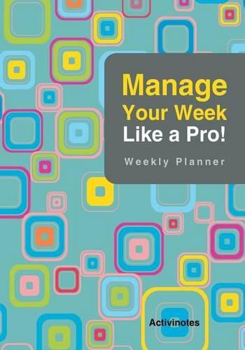 Cover image for Manage Your Week Like a Pro: Weekly Planner