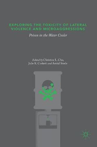 Cover image for Exploring the Toxicity of Lateral Violence and Microaggressions: Poison in the Water Cooler