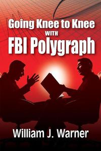 Cover image for Going Knee to Knee with FBI Polygraph