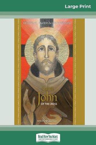 Saint John of the Cross: Devotion, Prayers & Living Wisdom (16pt Large Print Edition)