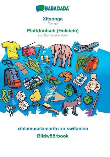 Cover image for BABADADA, Xitsonga - Plattduutsch (Holstein), xihlamuselamarito xa swifaniso - Bildwoeoerbook: Tsonga - Low German (Holstein), visual dictionary