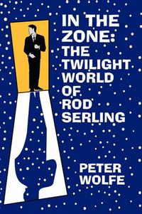 Cover image for In the Zone: The Twilight World of Rod Serling